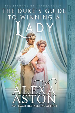 [The Strongs of Shadowcrest 07] • The Duke’s Guide to Winning a Lady